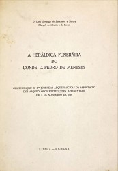 A HERÁLDICA FUNERÁRIA DO CONDE D. PEDRO DE MENESES. Comunicação...